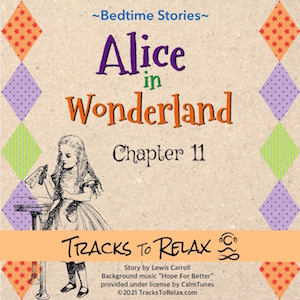 Alice in Wonderland - Chapter 11